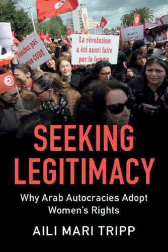 Seeking Legitimacy: Why Arab Autocracies Adopt Women's Rights