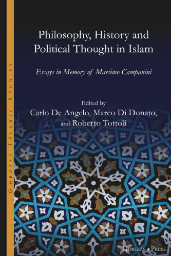 Philosophy, History and Political Thought in Islam: Essays in Memory of Massimo Campanini (Gorgias Islamic Studies)