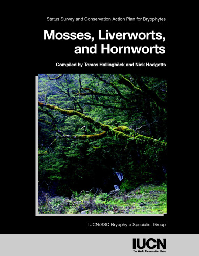 Mosses, Liverworts, and Hornworts-Status Survey and Conservation Action Plan for Bryophytes