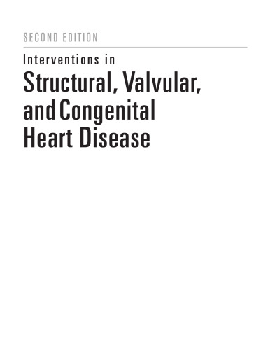 Percutaneous Interventions in Structural, Valvular, and Congenital Heart Disease, 2e (Feb 10, 2015)_(1482215632)_(CRC Press).pdf