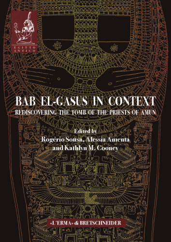 Bab El-Gasus in Context. Rediscovering the Tomb of the priests of Amun