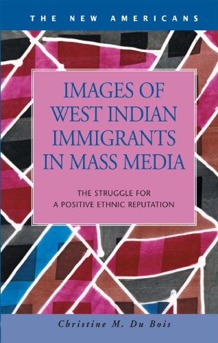 Images of West Indian Immigrants in Mass Media: The Struggle for a Positive Ethnic Reputation