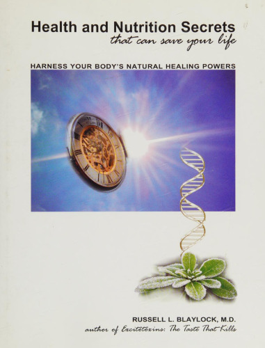 Health and Nutrition Secrets That Can Save Your Life: Harness Your Body's Natural Healing Powers