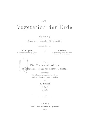 Die Pflanzenwelt Afrikas, insbesondere seiner tropischen Gebiete : Grundzge der Pflanzenverbreitung im Afrika und die Charakterpflanzen Afrikas