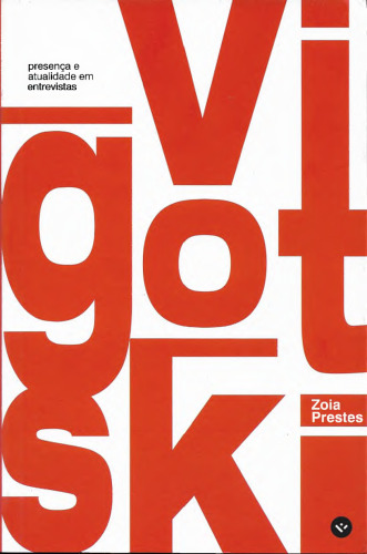 L.S. Vigotski - presença e atualidade em entrevistas