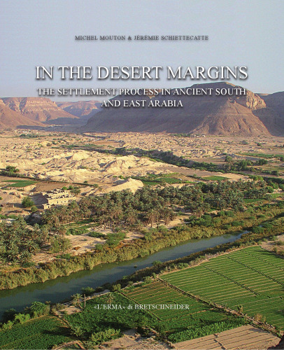 In the Desert Margins the Settlement Process in an Ancient South and East Arabia
