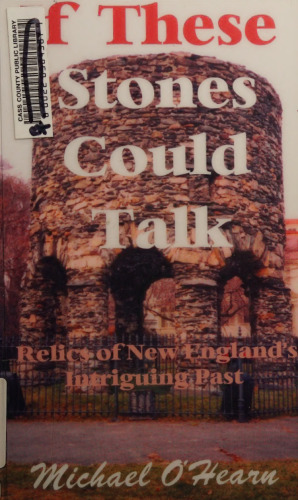If These Stones Could Talk: Relics of New England's Intriguing Past