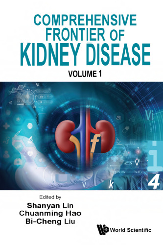 Comprehensive Frontier of Kidney Disease (in 2 Volumes) (Dec 17, 2024)_(9811286035)_(World Scientific Publishing Company).pdf