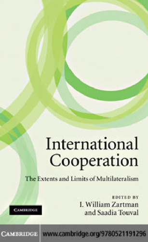 International Cooperation: The Extents and Limits of Multilateralism