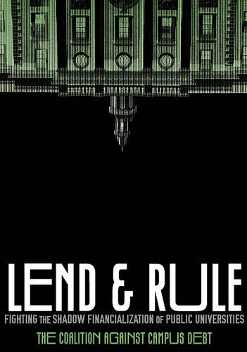 Lend and Rule: Fighting the Shadow Financialization of Public Universities