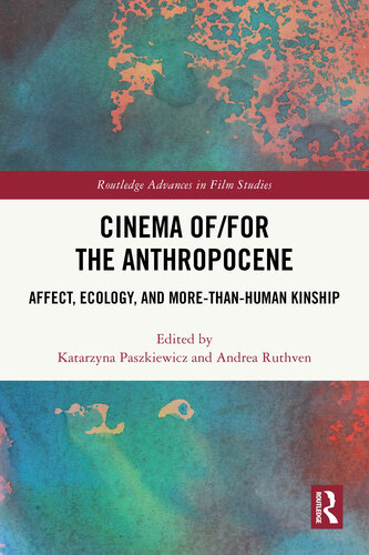 Cinema of/for the Anthropocene: Affect, Ecology, and More-Than-Human Kinship