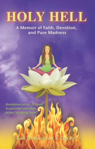 Holy Hell: A Memoir of Faith, Devotion, and Pure Madness