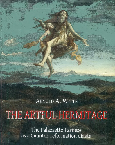 The Artful Hermitage. The Palazzetto Farnese as a Counter-Reformation Diaeta