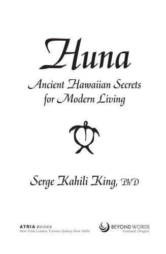 Huna: Ancient Hawaiian Secrets for Modern Living