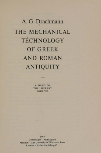 The Mechanical Technology of Greek and Roman Antiquity