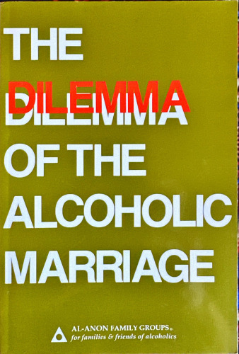 The Dilemma of the Alcoholic Marriage (B-4)