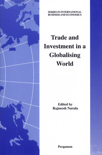Trade and Investment in a Globalising World (Series in International Business and Economics)