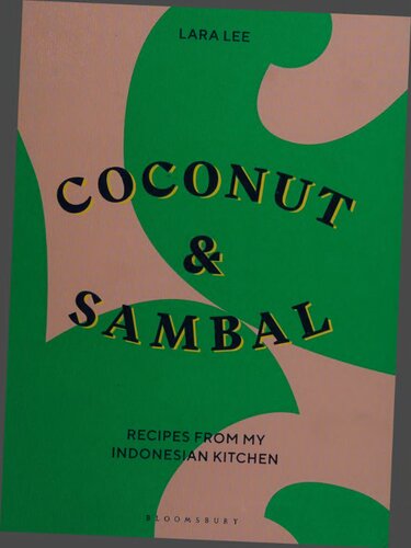 Coconut and Sambal: Recipes from My Indonesian Kitchen
