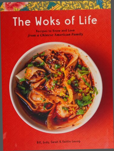 The Woks of Life: Recipes to Know and Love from a Chinese-American Family