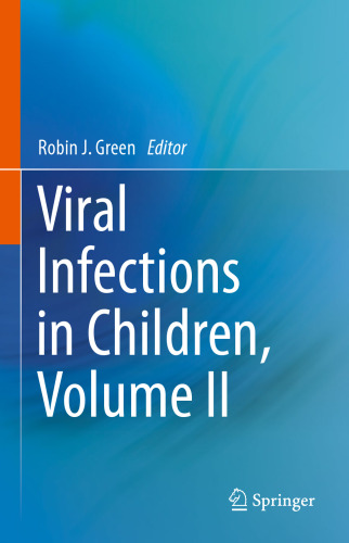 Viral Infections in Children, Volume II (May 15, 2017)_(3319540920)_(Springer).PDF