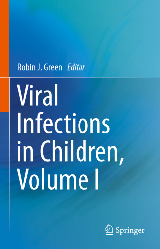 Viral Infections in Children, Volume I (May 12, 2017)_(3319540327)_(Springer).PDF
