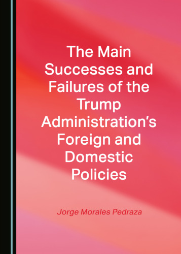 The Main Successes and Failures of the Trump Administration’s Foreign and Domestic Policies