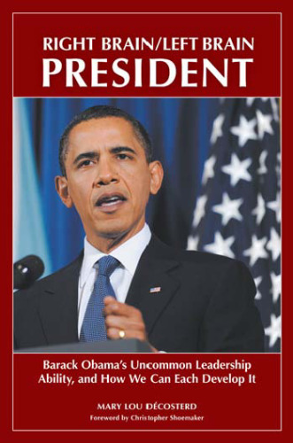 Right Brain Left Brain President: Barack Obama's Uncommon Leadership Ability and How We Can Each Develop It (Contemporary Psychology)