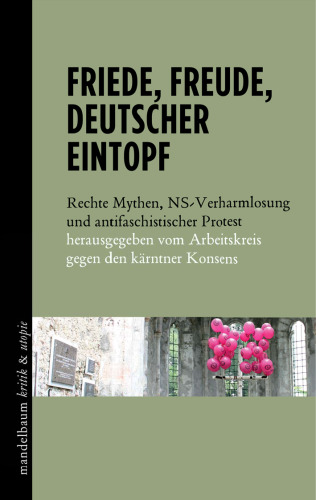 Friede, Freude, deutscher Eintopf: Rechte Mythen, NS-Verharmlosung und antifaschistischer Protest