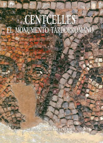 Centcelles. El monumento tardoromano. Iconografía y arquitectura