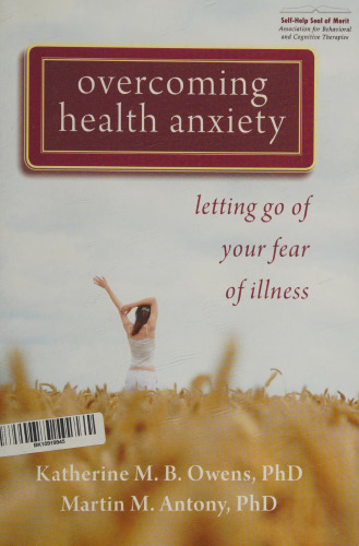 Overcoming Health Anxiety: Letting Go of Your Fear of Illness