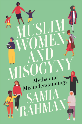 Muslim Women and Misogyny: Myths and Misunderstandings