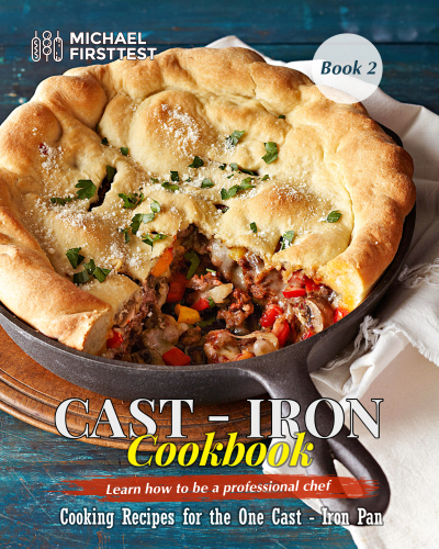 Cast Iron CookBook: Cook it in Cast Iron Cookbook Americas Test Kitchen