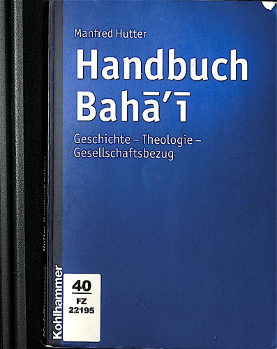 Handbuch Bahāʾī: Geschichte - Theologie - Gesellschaftsbezug