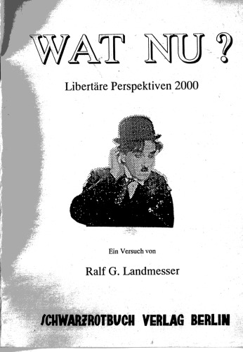 Wat nu? Libertäre Perspektiven 2000: ein Versuch
