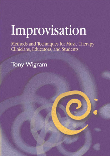 Improvisation: Methods and Techniques for Music Therapy Clinicians, Educators, and Students