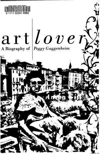 Art Lover: A Biography Of Peggy Guggenheim