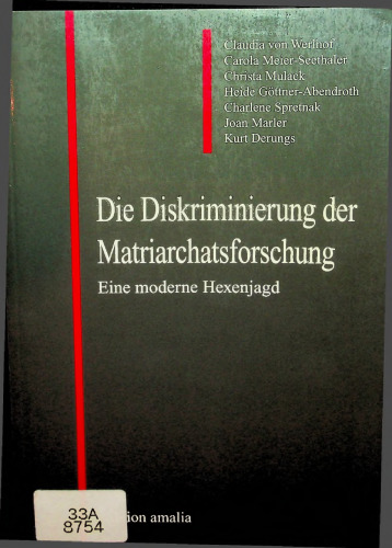 Die Diskriminierung der Matriarchatsforschung: Eine moderne Hexenjagd