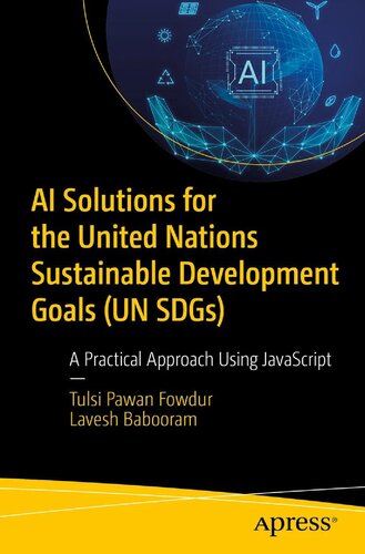 AI Solutions for the United Nations Sustainable Development Goals (Un SDGs): A Practical Approach Using JavaScript