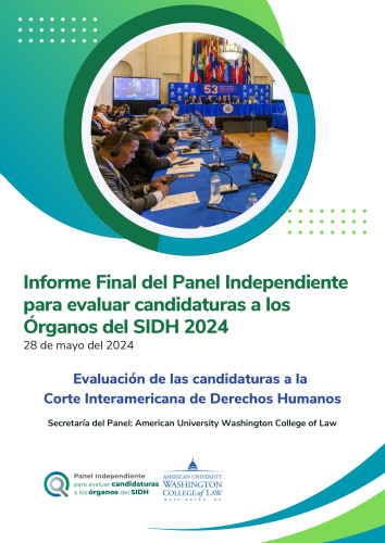 Informe final del panel independiente para evaluar candidaturas a los órganos del Sistema Interamericano de Derechos Humanos : Evaluación de las candidaturas a la Corte Interamericana de Derechos Humanos 2024