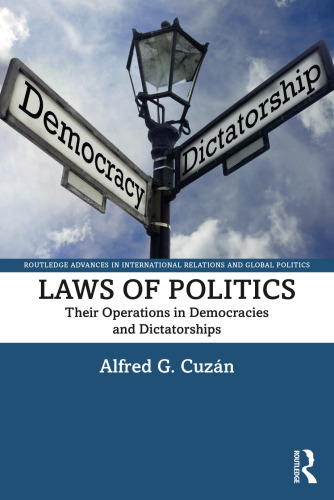 Laws of politics : their operations in democracies and dictatorships