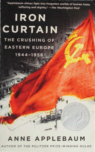 Iron Curtain - Crushing of Eastern Europe, 1944-1956