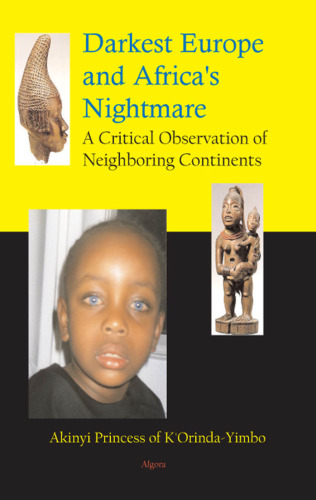 Darkest Europe and Africa's Nightmare: A Critical Observation of the Neighbouring Continents