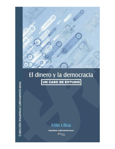 El dinero y la democracia : un caso de estudio