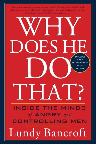 Why Does He Do That? : Inside the Minds of Angry and Controlling Men