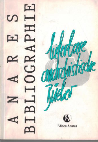 Anares Bibliographie 1988/89 : Lieferbare anarchistische Bücher