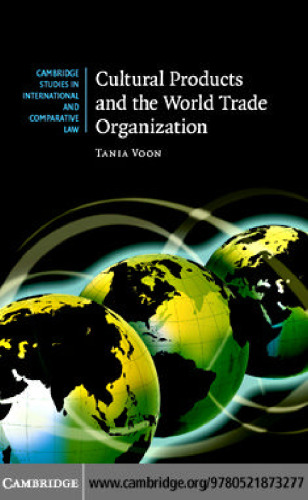 Cultural Products and the World Trade Organization