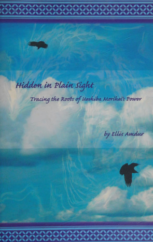 Hidden in Plain Sight: Tracing the Roots of Ueshiba Morihei's Power