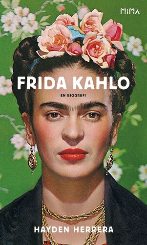 Frida Kahlo: En biografi