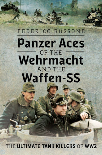 Panzer Aces of the Wehrmacht and the Waffen-SS