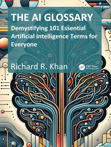 The AI Glossary Demystifying 101 Essential Artificial Intelligence Terms for Everyone